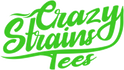 Crazy Strains Tees