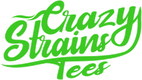 Crazy Strains Tees