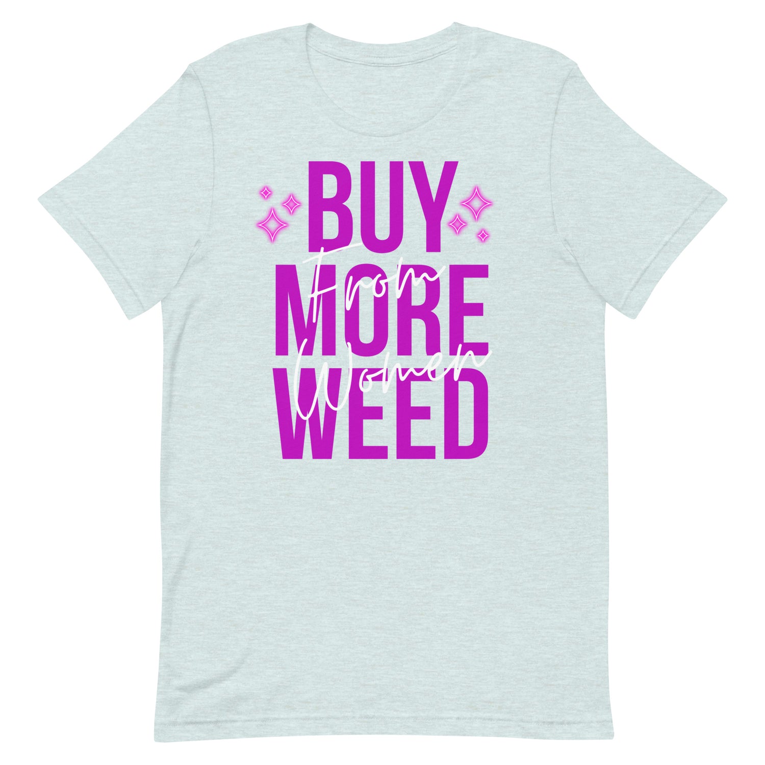 Buy More Weed from Women- Hot Pink